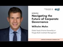 Navigating the Future of Corporate Governance with NBIM's Wilhelm Mohn