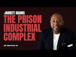 The Prison Industrial Complex & The Economics of Incarceration | Jarrett Adams x Peter McCormack