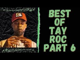 BEST OF TAY ROC (PART 6)