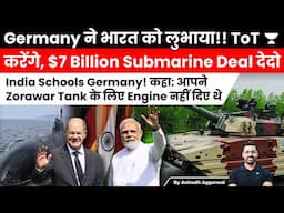 After Snubbing India On Zorawar Tanks, Germany Offer 100% Tech Transfer in India $7B Submarine Deal