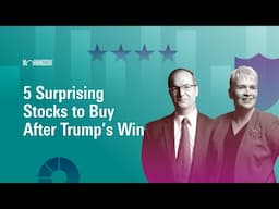 5 Surprising Stocks to Buy After Trump’s Win  I November 11, 2024