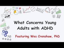 What Concerns Young Adults with ADHD