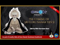 The Coming of Sri Guru Nanak Dev Ji - Bibi Gurveen Kaur