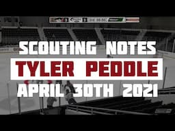 Scouting Notes : Tyler Peddle Game Report - April 30th 2021