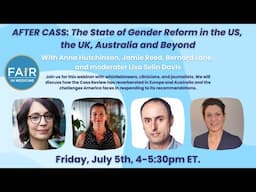 AFTER CASS: The State of Gender Reform in the US, the UK, Australia and Beyond