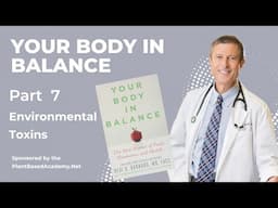 Your Body in Balance - Environmental Toxins with Dr. Neal Barnard