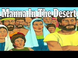 Moses & The Manna In The Desert: Book of Exodus (Part 8)