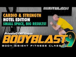 Hotel Body Weight Strength & Cardio | BODYBLAST 9 (PREVIEW!)