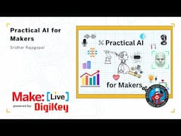 Practical AI for Makers - Sridhar Rajagopal