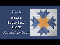 How to Make a Sugar Bowl Quilt Block