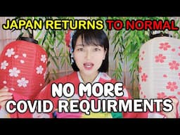 JAPAN IS BACK TO NORMAL - Covid requirements scrapped