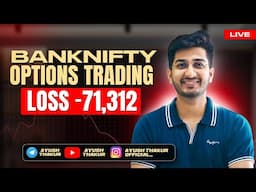 Bank Nifty Options Trading Loss -71,312 | By Ayush Thakur |