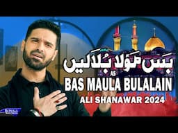 Bas Maula Bulalain | Ali Shanawar | 2024 / 1446