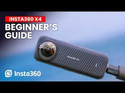 INSTA360 X4 | Complete Beginners Guide + Best Settings