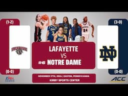 Lafayette vs No. 6 Notre Dame | NCAA Women's Basketball | 11.17.24