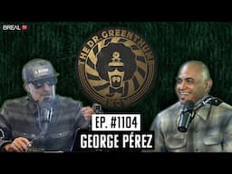 Comedian George Pérez: Comedy Store Special, Being Sober, +More | The Dr. Greenthumb Show #1104