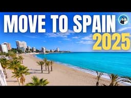 Moving to Spain in 2025 - Everything You Need to Know & TIPS!