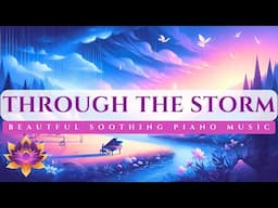 Through the Storm, Towards Brighter Days, Beautiful Relaxing Music by Paul Collier