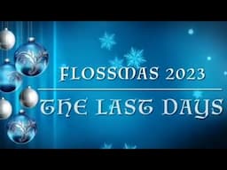 Flossmas 2023 - The Last Days