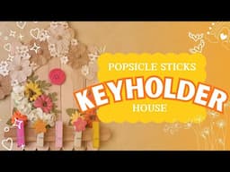 Popsicle Keyholder House | DIY Crafts