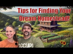 What to Look for in a Homestead Property!