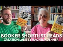 Creation Lake by Rachel Kushner | Booker Shortlist Reads #3 | October 2024