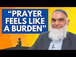 Is It Haram To Feel Like Praying Is A Burden? | Q&A with Dr. Shabir Ally