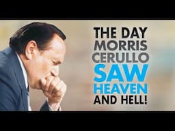 The Day Morris Cerullo Saw Heaven And Hell!