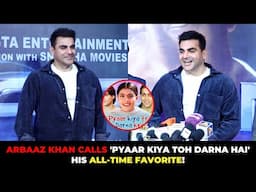 Arbaaz Khan Calls 'Pyaar Kiya Toh Darna Hai' His All Time Favorite!