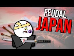 Why You Wouldn't Survive FEUDAL JAPAN