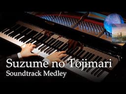 Suzume no Tojimari - Soundtrack Medley (Main Theme) [Piano] / RADWIMPS