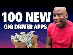 100 NEW Gig Driver APPS - Make MONEY Driving Your Own Vehicle!!!