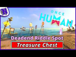 END OF THE ROAD How to Find Riddle Spot Locations ONCE HUMAN BEGINNER GUIDE GAMEPLAY