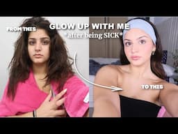 glow up with me after being sick /*updated  makeup routine *