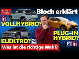 Vollhybrid, PHEV & Elektro: Welcher Antrieb passt zu mir? - Bloch erklärt #260 | auto motor & sport