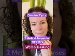 Ovarian Cysts Medical versus Womb Healing