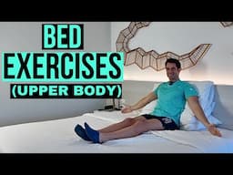 Upper Body Bed Exercises For Strength and Mobility | Bed Exercises For Seniors (Beginner - 17 Mins)