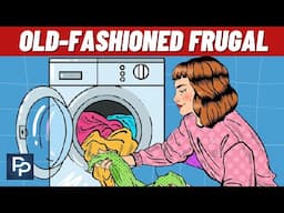 Unusual Old Fashioned Frugal Living Tips to Try Today