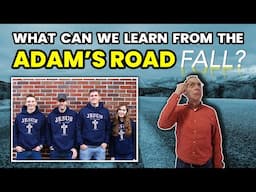 What Can We Learn From the Adam's Road Fall?