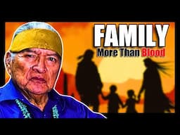 The Power of Family & Clan. Native American (Navajo) Teachings. Ke'