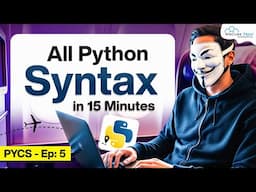 Master Python Syntax: Complete Guide in 15 Minutes - PYCS 5