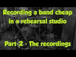 Record your band cheap in a rehearsal studio 2024 - Part-2 - Mic setup in studio & 1st mix