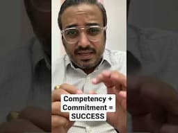 Success is Competency क्षमता and Commitment प्रतिबद्धता | Ashish Parpani