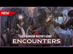 Encounters | 2024 Dungeon Master's Guide | D&D