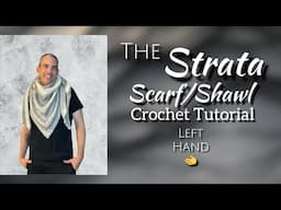 The Strata Scarf/Shawl (Left Hand Crochet) Easy!