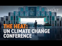 The Heat: UN Climate Change Conference