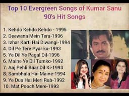 Top 10 Hit Songs of Kumar Sanu- 90's Hit Songs