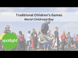 World Children's Day | Traditional Children's Games | practice English with Spotlight