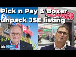 Pick n Pay and Boxer CEOs unpack JSE listing and what the future holds