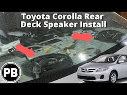 2009 - 2013 Toyota Corolla Rear Deck Speaker Install